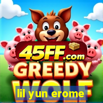 lil yun erome